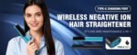 WIRELESS NEGATIVE ION HAIR STRAIGHTENER