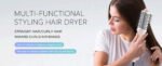 MULTI-FUNCTIONAL STYLING HAIR DRYER